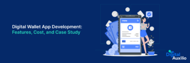 Digital Wallet App Development - Features, Cost, and Case Study