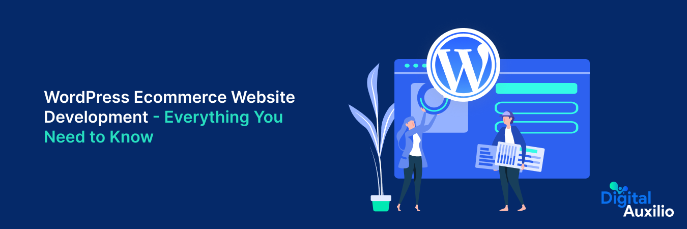 WordPress Ecommerce Website Development - Everything You Need to Know