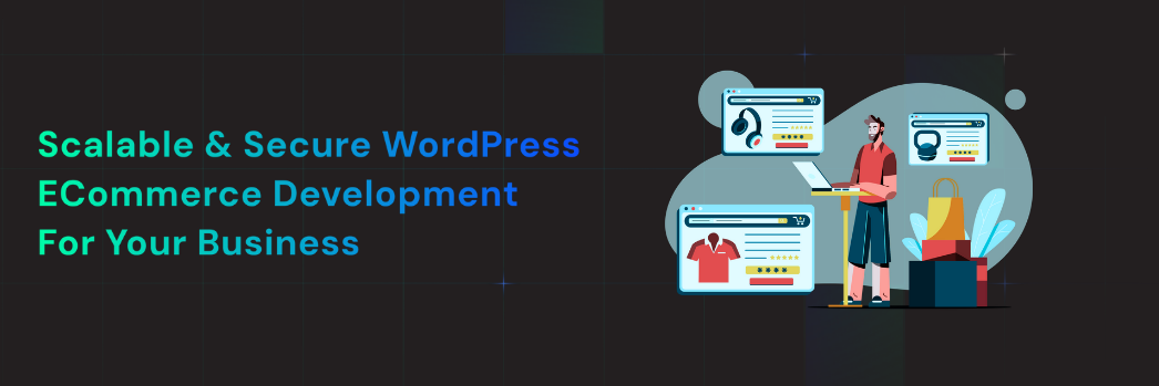 WordPress eCommerce Development for Your Business