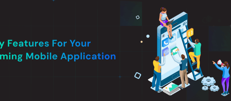 10 Key Features for Your Upcoming Mobile Application