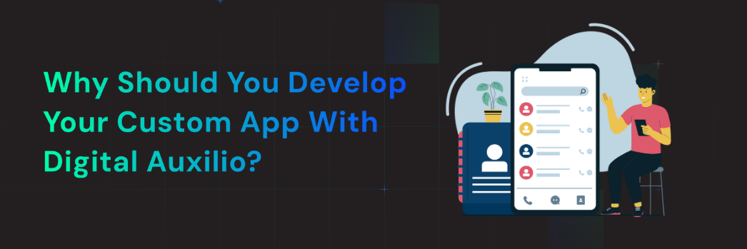 Custom App Using Digital Auxilio