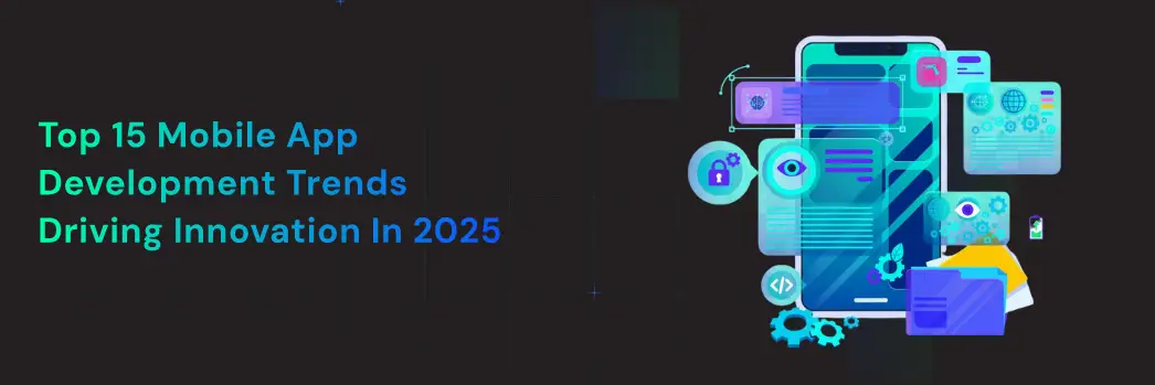 Mobile App Development Trends