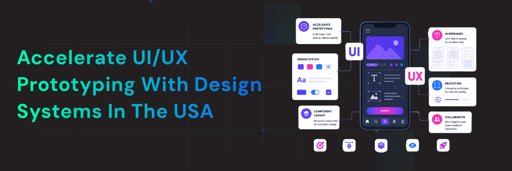 UI/UX Prototyping with Design Systems in the USA