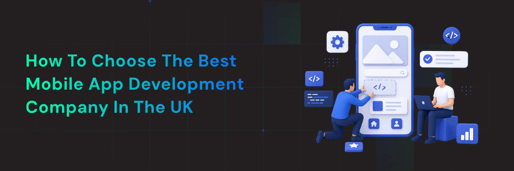 Mobile App Development Company in the UK